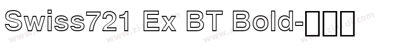 Swiss721 Ex BT Bold字体转换 Swiss721 Ex BT Bold字体转换